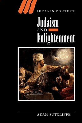 Judaism and Enlightenment by Adam Sutcliffe