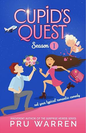 Cupid's Quest: Season 1 by Pru Warren