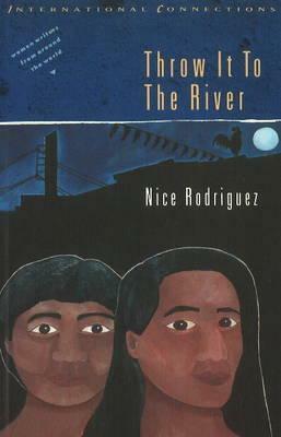 Throw It To The River by Nice Rodriguez