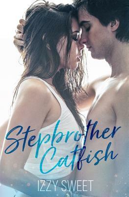 Stepbrother Catfish: The Complete Series by Izzy Sweet
