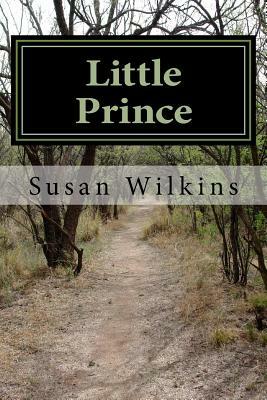 Little Prince: The Kingdom's Legacy Book Two by Susan Wilkins