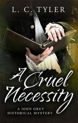 A Cruel Necessity by L.C. Tyler