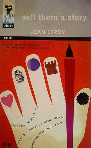 Sell Them A Story by Jean Leroy