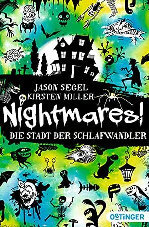 Nightmares. Die Stadt der Schlafwandler by Jason Segel, Kirsten Miller