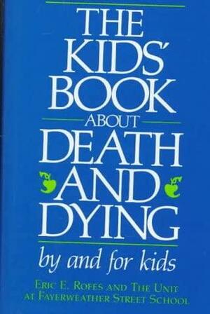 The Kids' Book about Death and Dying by Eric Rofes