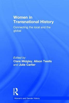 Women in Transnational History: Connecting the Local and the Global by 