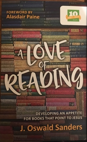 A Love of Reading by J. Oswald Sanders