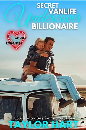 Secret Vanlife Undercover Billionaire: Jagger Family Romances  by Taylor Hart