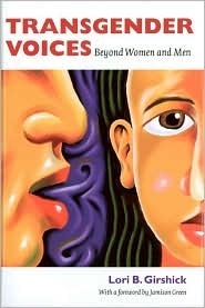 Transgender Voices: Beyond Women and Men by Lori B. Girshick, Jamison Green