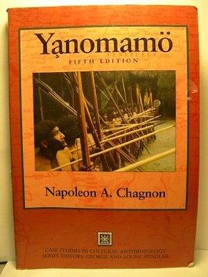 Yanomamo - Yanomamö by Napoleon A. Chagnon, Napoleon A. Chagnon