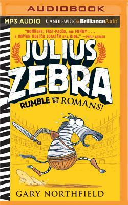 Julius Zebra: Rumble with the Romans! by Gary Northfield