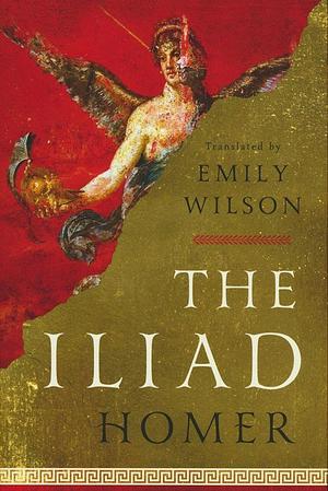 The Iliad by Homer, Emily Wilson
