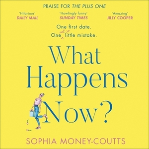 What Happens Now? by Sophia Money-Coutts