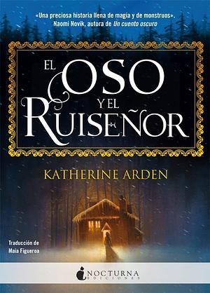 El oso y el ruiseñor by Katherine Arden