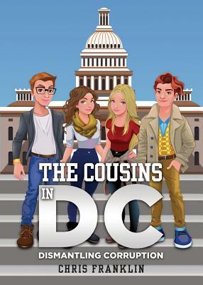 The Cousins in DC: Dismantling Corruption by Chris Franklin