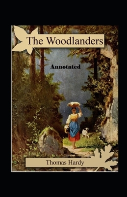 The Woodlanders Annotated by Thomas Hardy