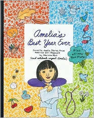 Amelia's Best Year Ever: Favorite Amelia Stories from American Girl Magazine by Marissa Moss