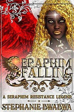 Seraphim Falling (The Seraphim Resistance #0) by Stephanie BwaBwa