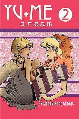 Yu+Me: Dream Volume 2 by Megan Rose Gedris