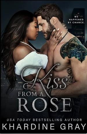 Kiss From a Rose by Bella Fontaine, Khardine Gray