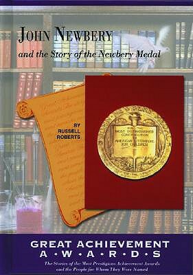 John Newbery and the Story of the Newbery Medal by Russ Roberts, Russell Roberts