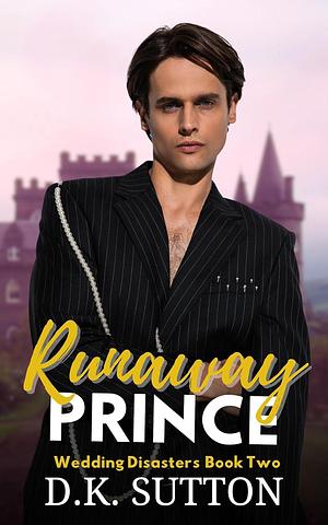 Runaway Prince by D.K. Sutton, D.K. Sutton