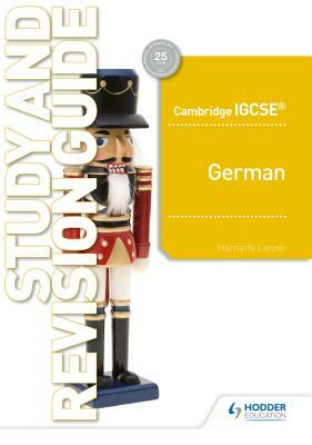 Cambridge Igcse(tm) German Study and Revision Guide by Harriette Lanzer