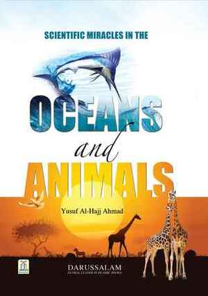 Scientific Miracles in Ocean and Animals by Yusuf Al-Hajj Ahmad, Darussalam