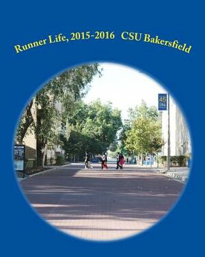 Runner Life, 2015-2016: California State University, Bakersfield First Year Experience by Matthew Woodman, Brett J. Schmoll