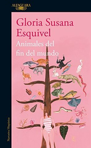 Animales del fin del mundo by Gloria Susana Esquivel