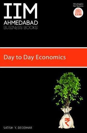 IIMA-Day To Day Economics by Satish Y. Deodhar, Satish Y. Deodhar