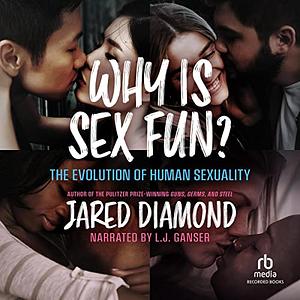 Why Is Sex Fun?: The Evolution of Human Sexuality by Jared Diamond