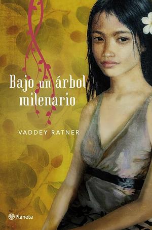 Bajo un árbol milenario by Vaddey Ratner