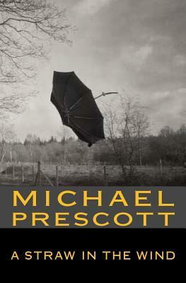 A Straw in the Wind by Michael Prescott