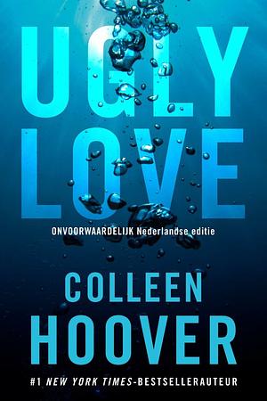 Ugly Love / Onvoorwaardelijk by Marcel Hagedoorn, Colleen Hoover