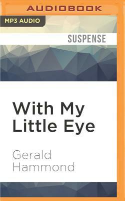 With My Little Eye by Gerald Hammond