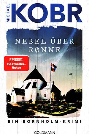 Nebel über Rønne: Ein Bornholm-Krimi by Michael Kobr