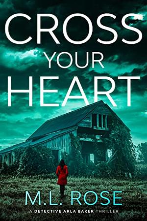 Cross your Jeart by M. L. Rose