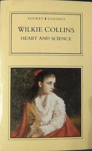 Heart and Science by Wilkie Collins