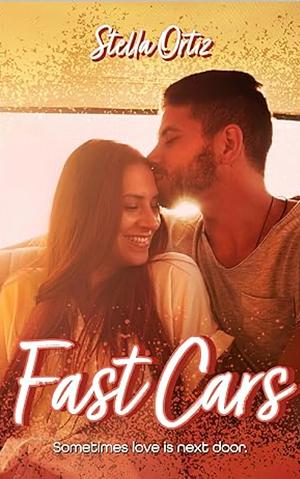 Fast Cars:  A Novella (Amigas and Primos Series #1) by Stella Ortiz