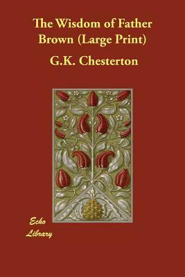 The Wisdom of Father Brown by G.K. Chesterton