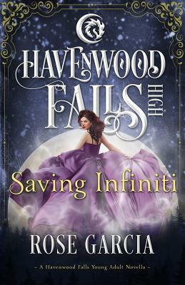 Saving Infiniti: A Havenwood Falls High Novella by Havenwood Falls Collective
