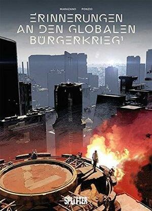 Erinnerungen an den globalen Bürgerkrieg Band 1 by Richard Marazano