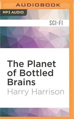 The Planet of Bottled Brains by Harry Harrison