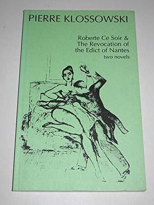 Roberte Ce Soir and The Revocation of the Edict of Nantes by Pierre Klossowski