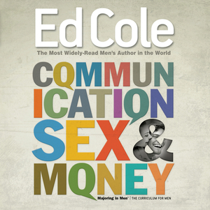 Communication, Sex & Money Workbook: Overcoming the Three Common Challenges in Relationships (Reissue) by Edwin Louis Cole