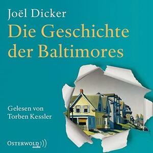 Die Geschichte der Baltimores: 2 CDs by Joël Dicker, Alison Anderson