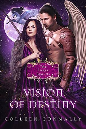 Vision of Destiny by Colleen Connally