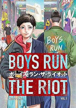 Boys Run the Riot, vol. 1 by Keito Gaku