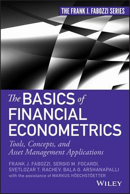 The Basics of Financial Econom by Svetlozar T. Rachev, Sergio M. Focardi, Frank J. Fabozzi